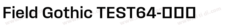 Field Gothic TEST64字体转换
